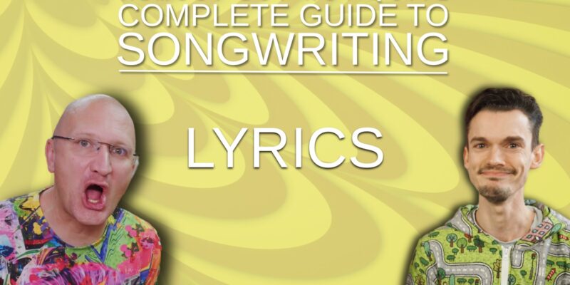Complete Guide To Songwriting: Lyrics